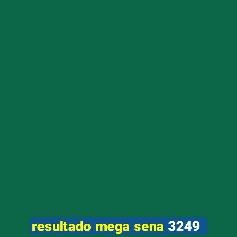 resultado mega sena 3249